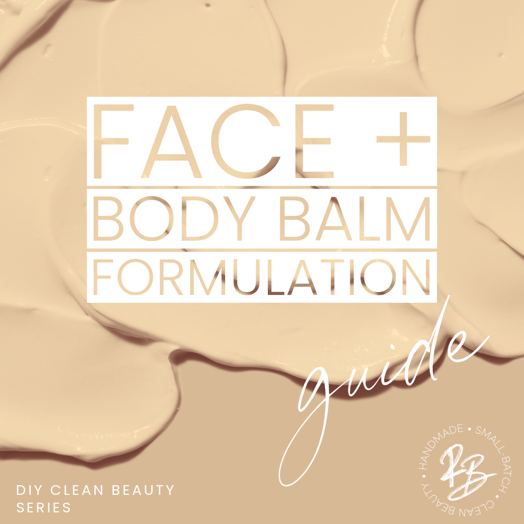 Face + Body Balm Formulation Guide